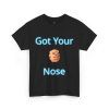 Got Your Nose T-Shirt